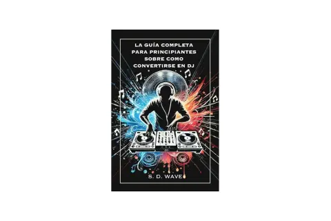 La portada de un libro sobre como ser un buen DJ, con un silueta de DJ mezclando música, rodeado de notas musicales y explosiones de color.