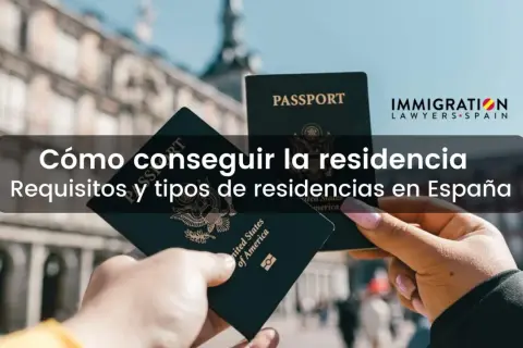 Manos sostienen pasaportes, listos para el concierto de residencia en España. Texto: "Cómo conseguir la residencia. Requisitos y tipos de residencias en España".